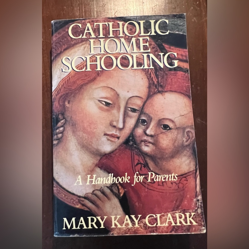 Mary Kay Catholic Home Schooling -paperback